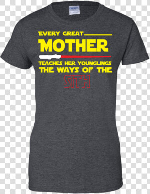 Every Great Mother Sith Lord T Shirt  amp  Hoodie   Active Shirt  HD Png Download