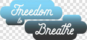 Freedom To Breathe   Graphic Design  HD Png Download