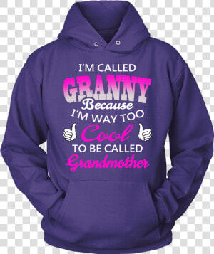 I M Called Granny   Hoodie  HD Png Download