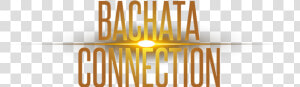 Bachata Connection   Tan  HD Png Download