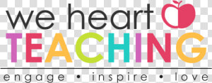 We Heart Teaching  HD Png Download