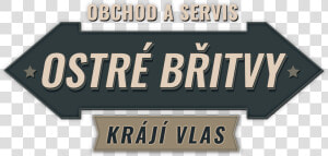 Ostré Břitvy   Signage  HD Png Download