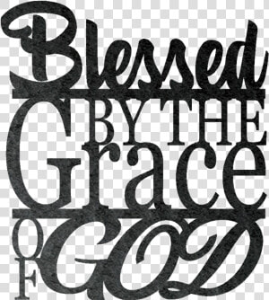 Blessed By The Grace Of God Metal Wall Sign  HD Png Download