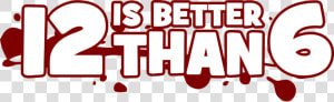 A Little Bit Hotline Miami  A Little Bit Super Meat   12 Is Better Than 6 Logo  HD Png Download