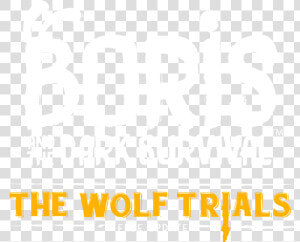 Boris And The Dark Survival The Wolf Trials   Poster  HD Png Download