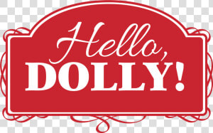 Hello  Dolly   Red Dot  HD Png Download