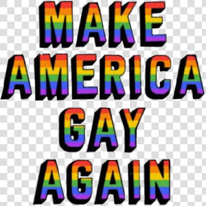 Makeamericagayagain Lgbt Pride Gay Freetoedit   Make America Gay Again Png  Transparent Png