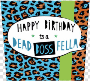 Dead Boss Fella Birthday Card   Poster  HD Png Download