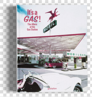 It S A Gas The Allure Of The Gas Station   Png Download   Its A Gas Book  Transparent Png