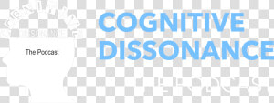 Cognitive Dissonance The Podcast   Poster  HD Png Download