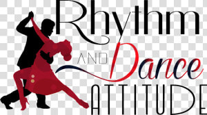 Rhythm  amp  Dance Attitude   Rhythm And Dance Attitude  HD Png Download