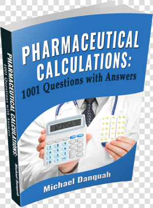 Pharmaceutical Calculations 1001 Questions With Answers   Poster  HD Png Download