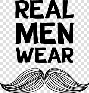 Real Men Wear Moustaches  HD Png Download