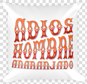 Adios  Hombre Anaranjado White Square Pillow   Cushion  HD Png Download