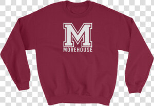 Morehouse College Crewneck Sweatshirt Class   Morehouse College Sweatshirt  HD Png Download