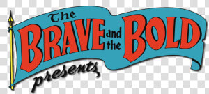 Logo Comics   Brave And The Bold Logo  HD Png Download