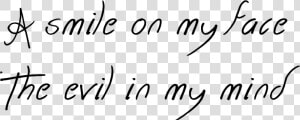 A Smile On My Face The Evil In My Mind Tattoo In Together   Handwriting Font Download  HD Png Download