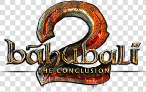 The Conclusion   Baahubali 2 The Conclusion Logo Png  Transparent Png