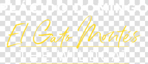 El Gato Montes   Calligraphy  HD Png Download