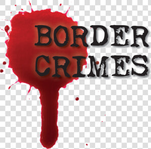 Border Crimes Logo   Poster  HD Png Download