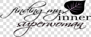 Finding My Inner Superwoman   Calligraphy  HD Png Download