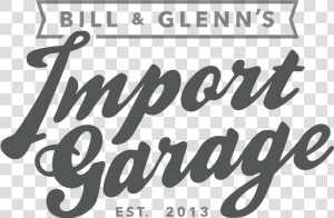 Bill  amp  Glenn’s Import Garage   Calligraphy  HD Png Download