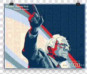 Hindsight Is 2020   Make America Smart Again Bernie   Graphic Design  HD Png Download