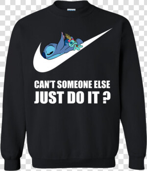 Can T Someone Else Just Do It Stitch Shirt Sweatshirt   Long sleeved T shirt  HD Png Download