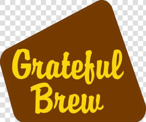 Gratefulbrew   Grateful Brew Greenville Sc  HD Png Download