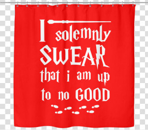 I Solemnly Swear I Am Up To No Good Shower Curtain   Curtain  HD Png Download