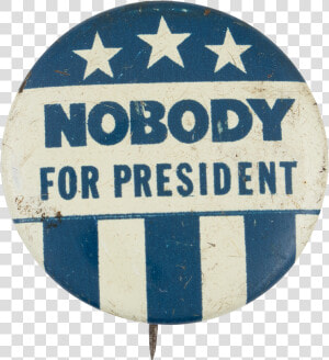 Nobody For President Stars And Stripes Political Button   Sign  HD Png Download