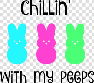 Chillin   Chillin With My Peeps Svg  HD Png Download