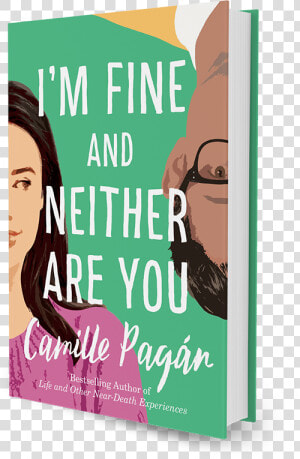 I M Fine And Neither Are You  A Novel By Camille Pagán  HD Png Download