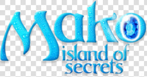 Mako Island Of Secrets Logo  HD Png Download