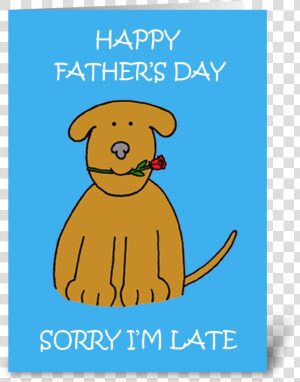 Late Father S Day  Cute Puppy   Father  39 s Day Happy Belated Fathers Day  HD Png Download