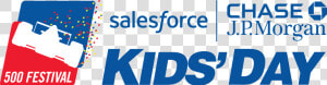 Salesforce  amp  Jpmorgan Chase 500 Festival Kids   500 Festival Kids Day  HD Png Download