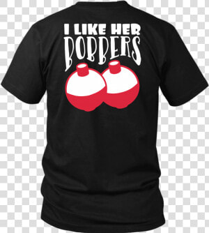 I Like Her Bobbers T Shirt Couples Fishing Shirts Back   Active Shirt  HD Png Download