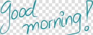  goodmorning  handwriting  bakerara  teal  green  blue   Calligraphy  HD Png Download