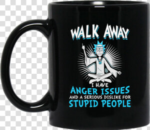 Walk Away I Have Anger Issues Rick And Morty Mug   Beer Stein  HD Png Download