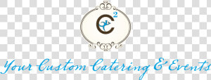 Your Custom Catering  amp  Events   Circle  HD Png Download