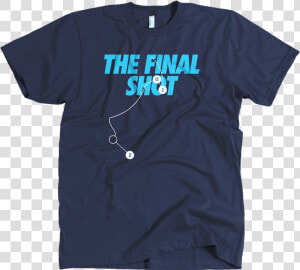 The Final Shot Shirt   Light Blue T Shirt Color Combination  HD Png Download