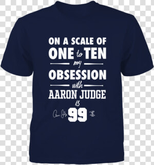 On A Scale Of One To Ten My Obsession With Aaron Judge   Poor People  39 s Campaign T Shirt  HD Png Download