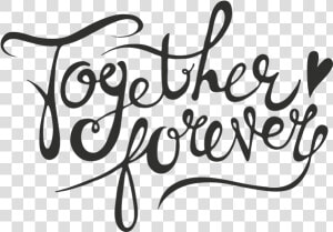 Together Forever Word Art   Together Forever  HD Png Download