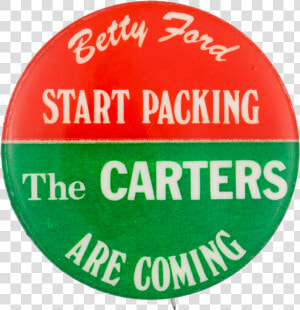 The Carters Are Coming Political Button Museum  HD Png Download