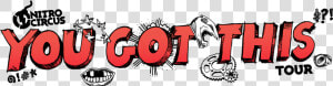 Transparent Circus Banner Png   Nitro Circus You Got This Logo  Png Download