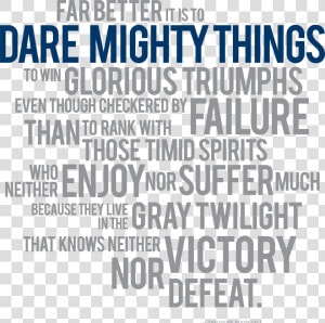 Transparent Dare Png   Dare Mighty Things Quote  Png Download