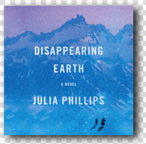 Disappearing Earth By Julia Phillips   Disappearing Earth Julia Phillips  HD Png Download