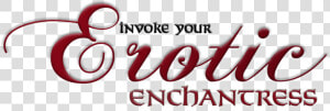 Invoke Your Erotic Enchantress Title   Graphic Design  HD Png Download