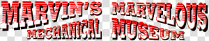 Marvin S Marvelous Mechanical Museum   Marvins Marvelous Mechanical Museum Font Png  Transparent Png