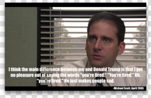 But It Makes People Sad   Michael Scott Donald Trump Makes People Sad  HD Png Download